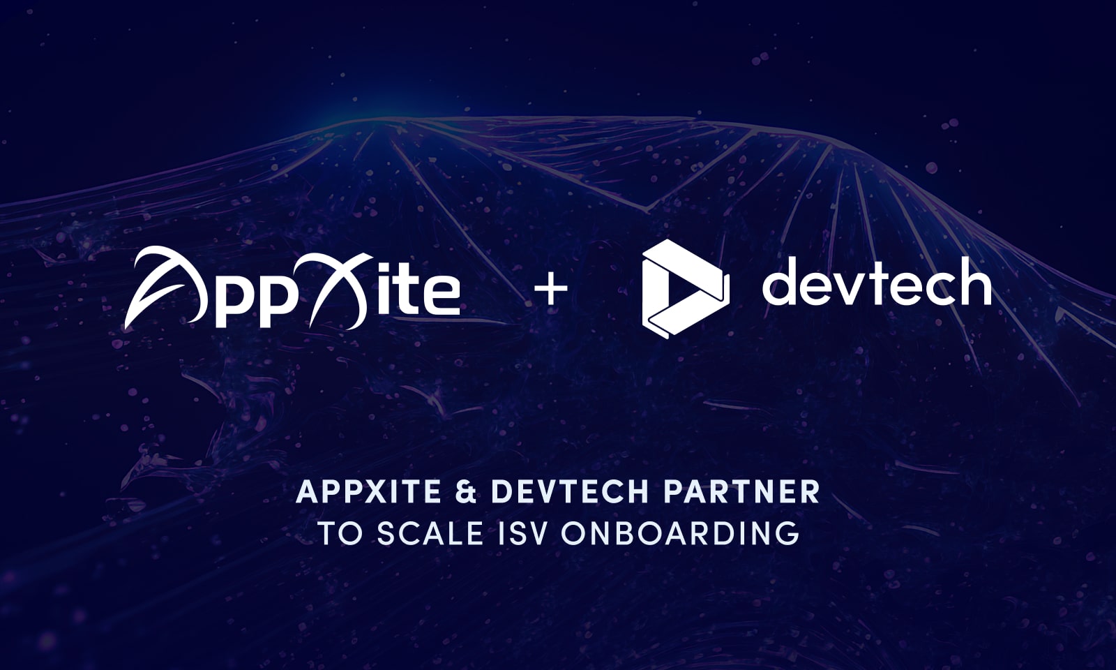 AppXite Selects Devtech to Help Accelerate Onboarding of ISVs at Scale