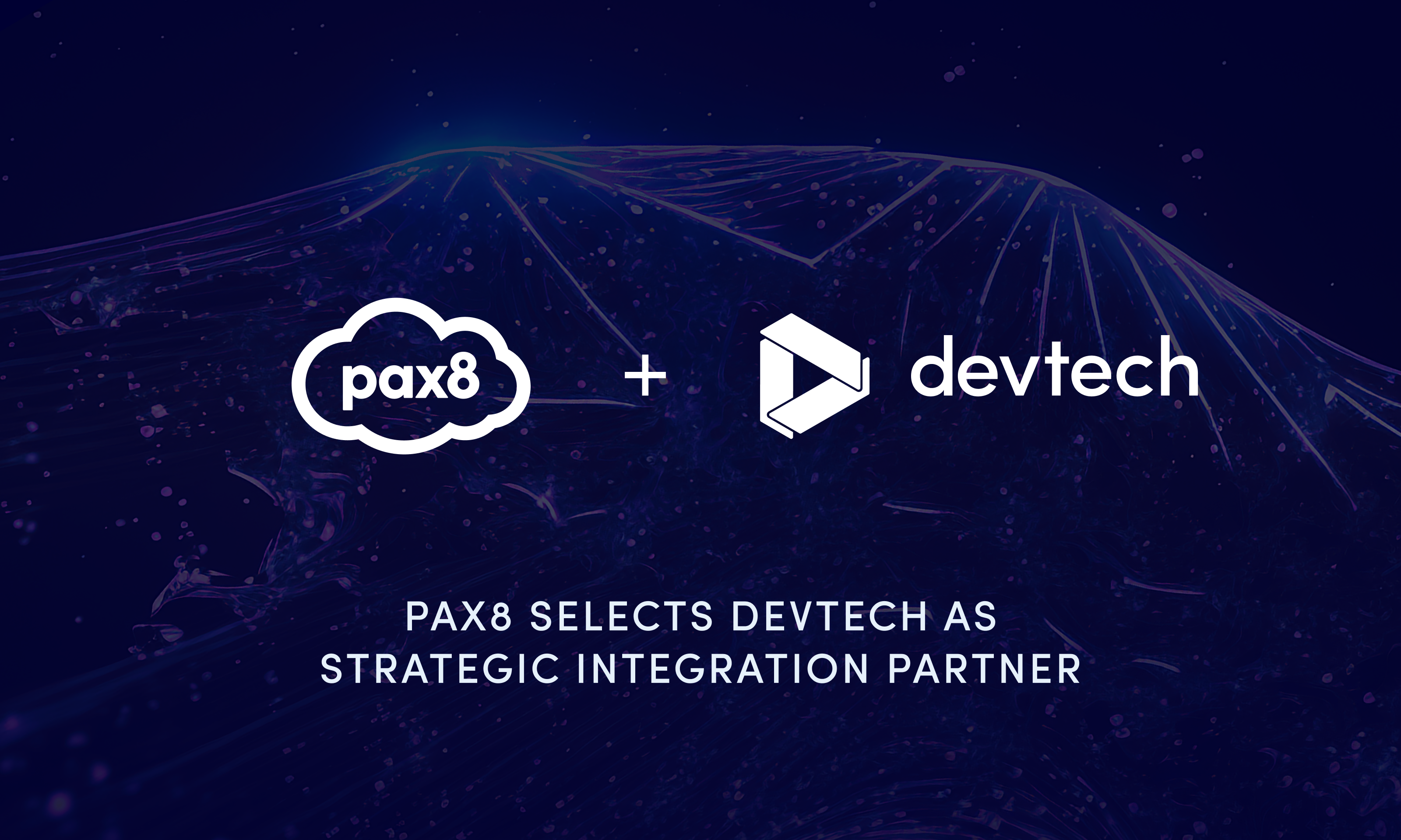 Pax8 Selects Devtech as Strategic Integration Partner